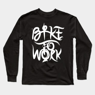 Bike To Work Long Sleeve T-Shirt